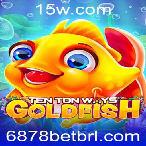 Descubra o Universo do Jogo TenTonWaysGoldfish com 6878bet
