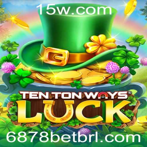 Explorando TenTonWaysLuck: O Novo Fenômeno no Mundo dos Jogos